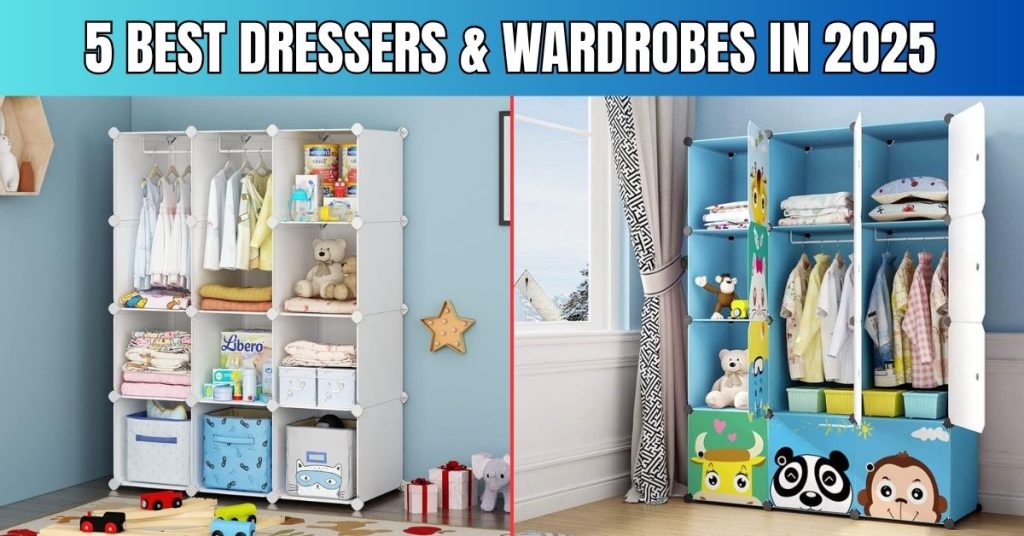 Best Dressers and Wardrobes for Organizing Clothes Efficiently