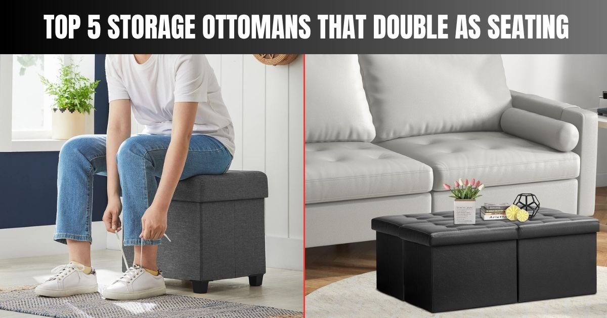 Top 5 Storage Ottomans That Double as Seating